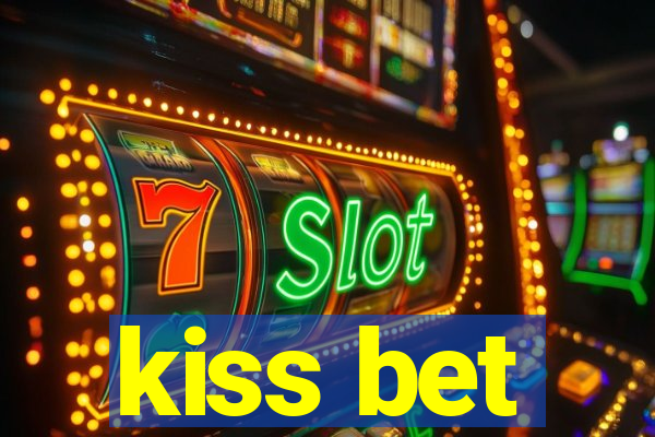 kiss bet